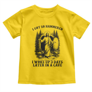 Christian Easter Jesus Toddler T Shirt I Got So Hammered Woke Up 3 Days TS14 Daisy Print Your Wear