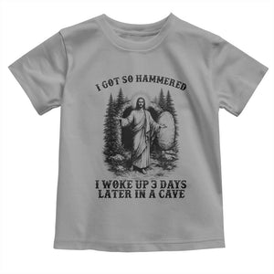 Christian Easter Jesus Toddler T Shirt I Got So Hammered Woke Up 3 Days TS14 Sport Gray Print Your Wear