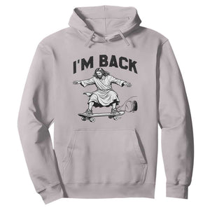 Christian Easter Hoodie Funny Skateboard Jesus I am Back TS14 Ice Gray Print Your Wear