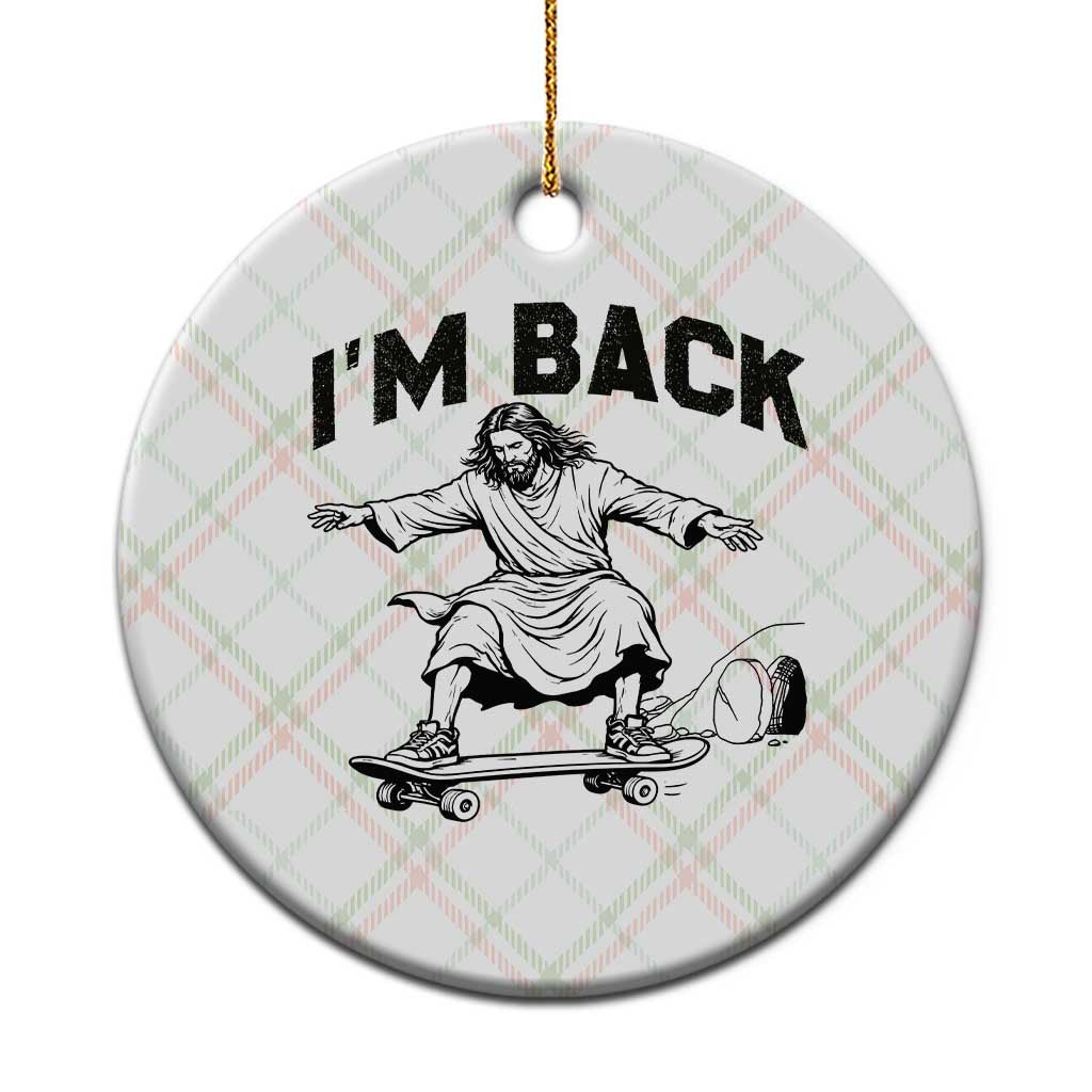 Christian Easter Ceramic Ornament Funny Skateboard Jesus I am Back TS14 1pc Christmas Plaid Print Your Wear