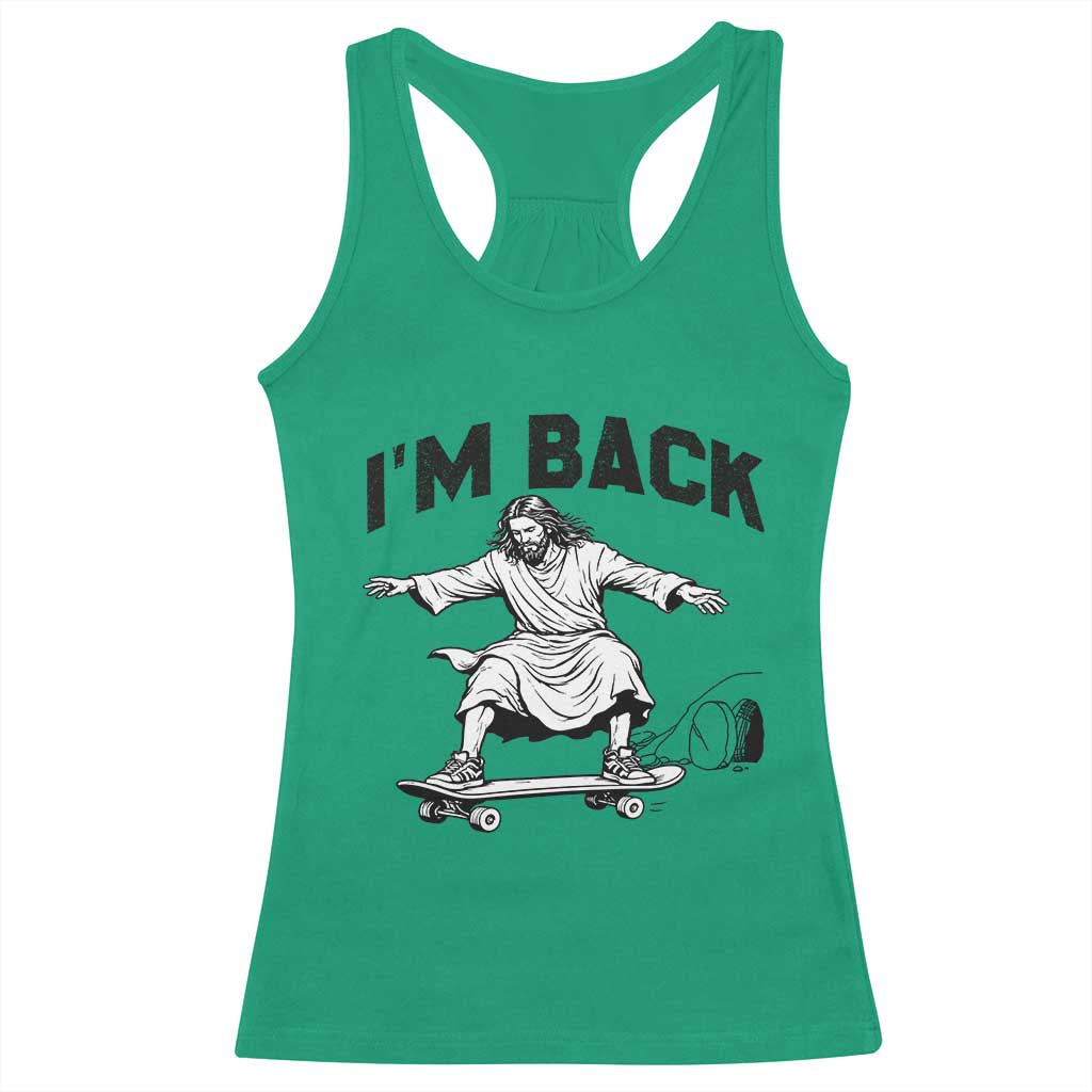 Christian Easter Racerback Tank Top Funny Skateboard Jesus I am Back TS14 Irish Green Print Your Wear