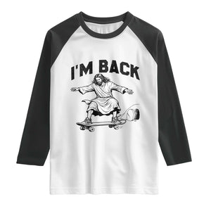 Christian Easter Raglan Shirt Funny Skateboard Jesus I am Back TS14 White Black Print Your Wear