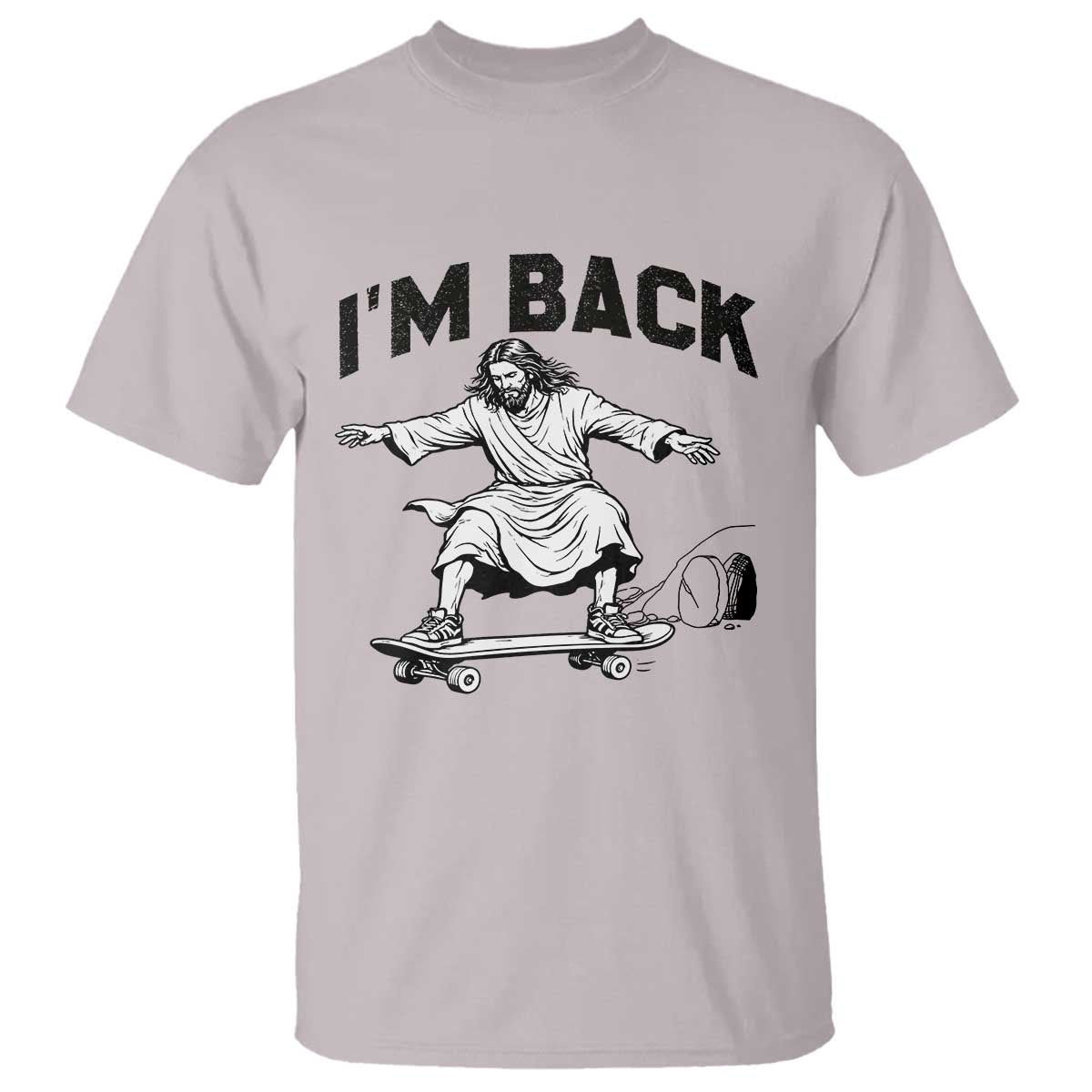 Christian Easter T Shirt Funny Skateboard Jesus I am Back TS14 Ice Gray Print Your Wear