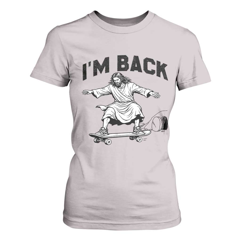 Christian Easter T Shirt For Women Funny Skateboard Jesus I am Back TS14 Ice Gray Print Your Wear