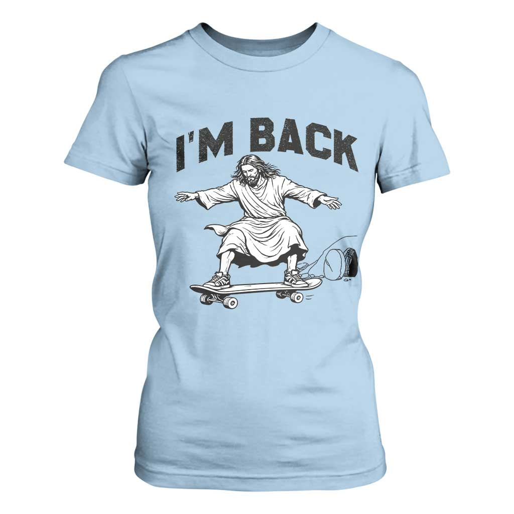 Christian Easter T Shirt For Women Funny Skateboard Jesus I am Back TS14 Light Blue Print Your Wear