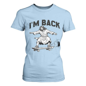 Christian Easter T Shirt For Women Funny Skateboard Jesus I am Back TS14 Light Blue Print Your Wear