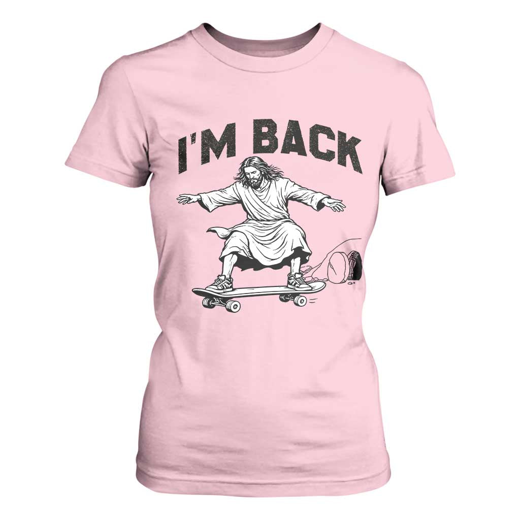 Christian Easter T Shirt For Women Funny Skateboard Jesus I am Back TS14 Light Pink Print Your Wear