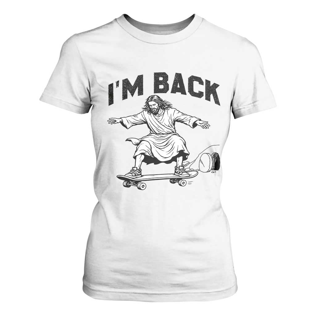 Christian Easter T Shirt For Women Funny Skateboard Jesus I am Back TS14 White Print Your Wear