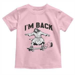 Christian Easter Toddler T Shirt Funny Skateboard Jesus I am Back TS14 Light Pink Print Your Wear