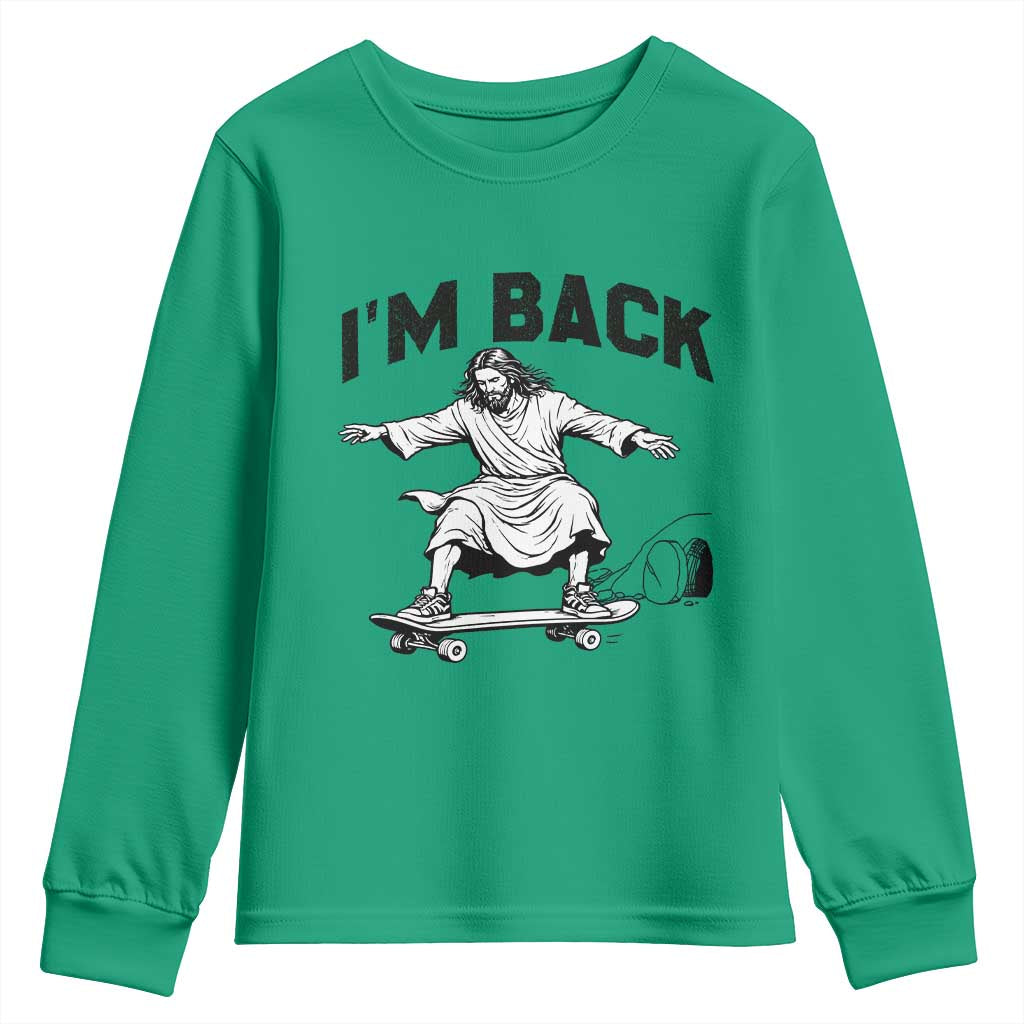 Christian Easter Youth Sweatshirt Funny Skateboard Jesus I am Back TS14 Irish Green Print Your Wear