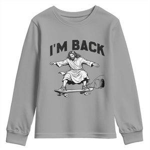 Christian Easter Youth Sweatshirt Funny Skateboard Jesus I am Back TS14 Sport Gray Print Your Wear
