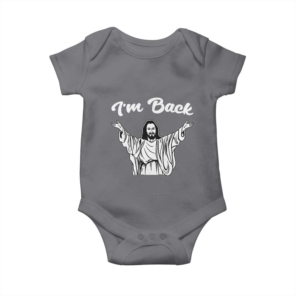 Funny Easter Jesus Meme Baby Onesie I'm Back TS14 Charcoal Print Your Wear