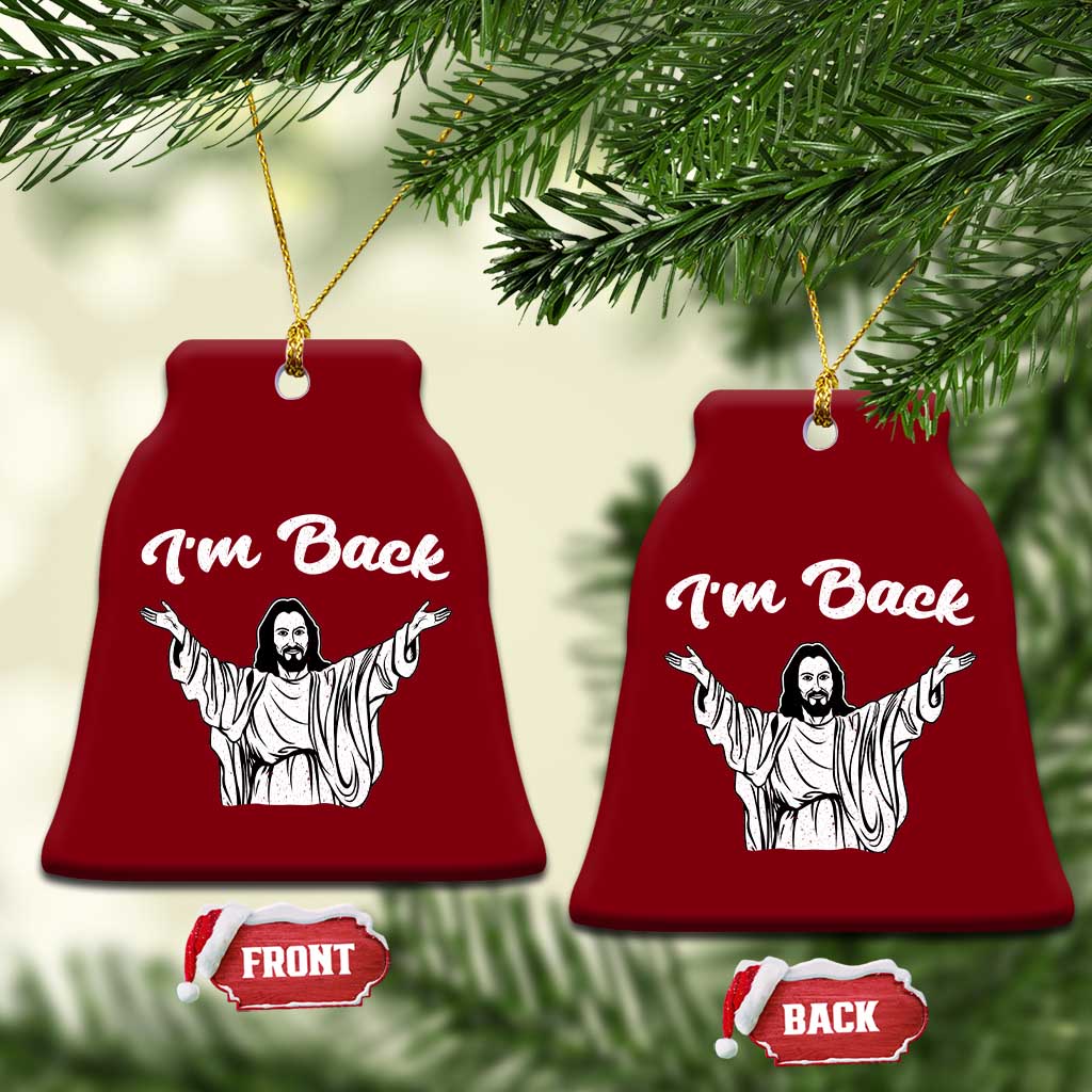 Funny Easter Jesus Meme Ceramic Ornament I'm Back TS14 Print Your Wear