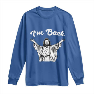 Funny Easter Jesus Meme Long Sleeve Shirt I'm Back TS14 Royal Blue Print Your Wear