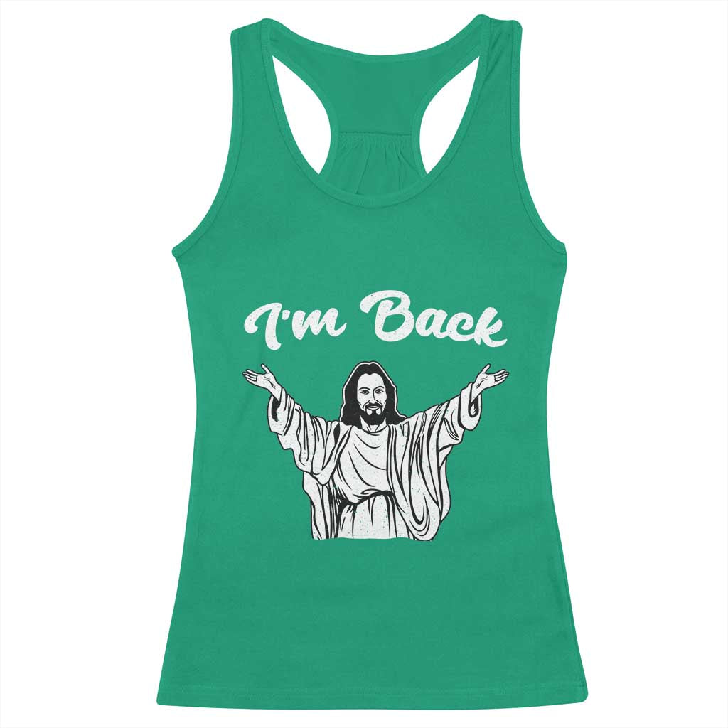 Funny Easter Jesus Meme Racerback Tank Top I'm Back TS14 Irish Green Print Your Wear