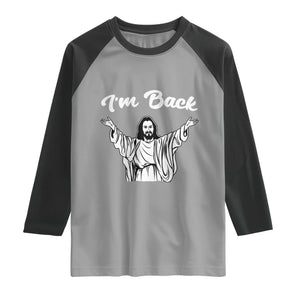 Funny Easter Jesus Meme Raglan Shirt I'm Back TS14 Sport Gray Black Print Your Wear
