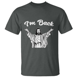 Funny Easter Jesus Meme T Shirt I'm Back TS14 Dark Heather Print Your Wear