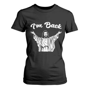 Funny Easter Jesus Meme T Shirt For Women I'm Back TS14 Black Print Your Wear