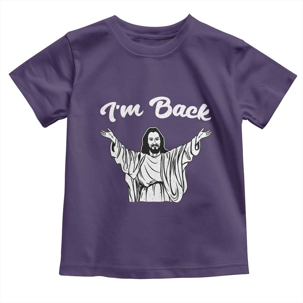 Funny Easter Jesus Meme Toddler T Shirt I'm Back TS14 Purple Print Your Wear