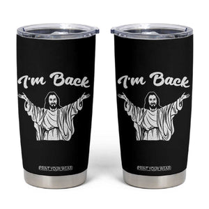 Funny Easter Jesus Meme Tumbler Cup I'm Back TS14 Black Print Your Wear