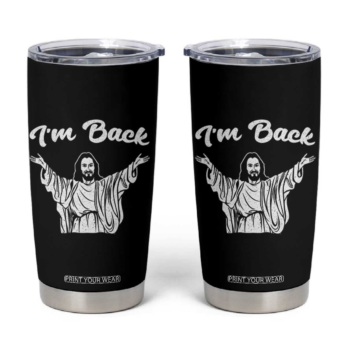 Funny Easter Jesus Meme Tumbler Cup I'm Back TS14 Black Print Your Wear