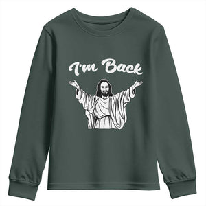 Funny Easter Jesus Meme Youth Sweatshirt I'm Back TS14 Dark Forest Green Print Your Wear