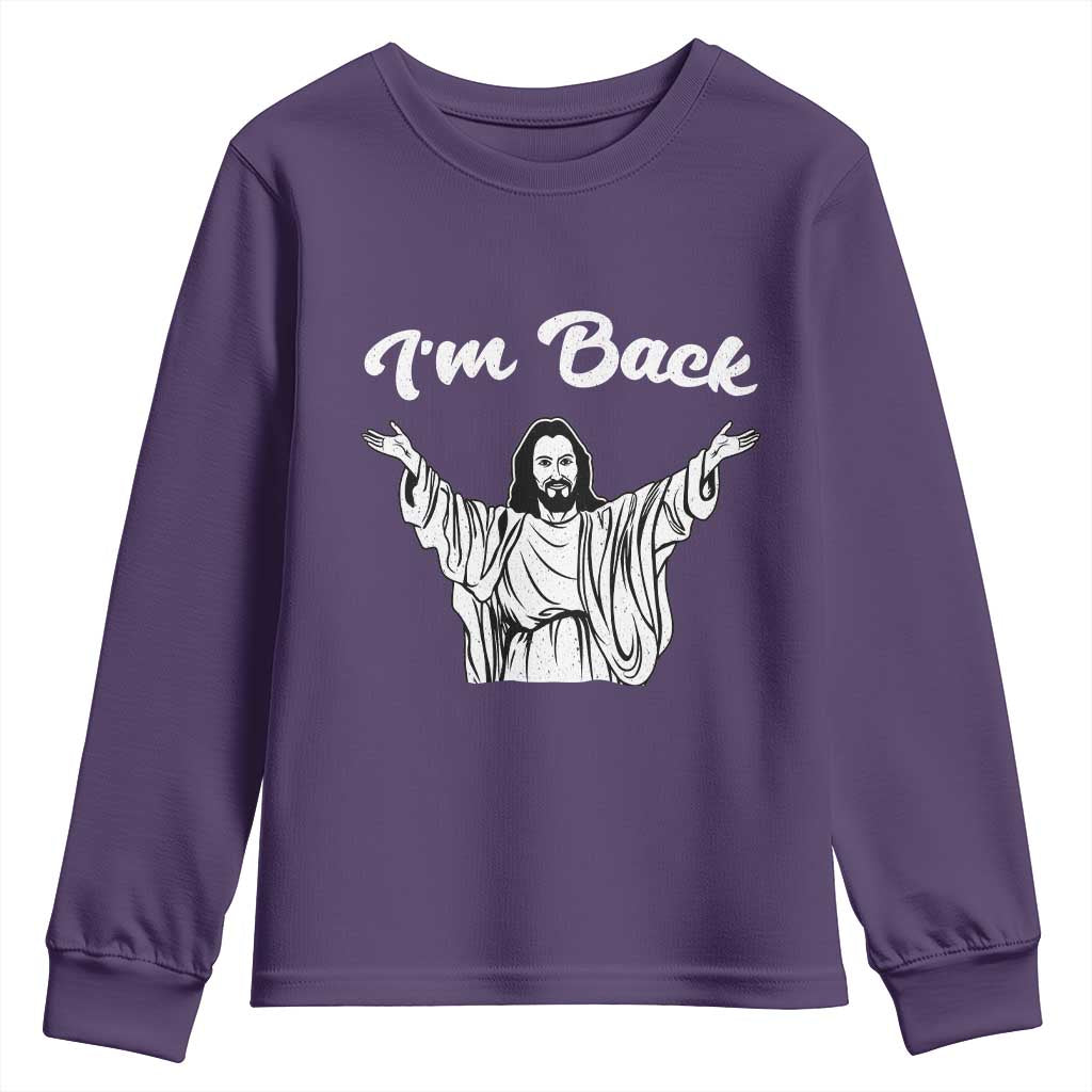 Funny Easter Jesus Meme Youth Sweatshirt I'm Back TS14 Purple Print Your Wear