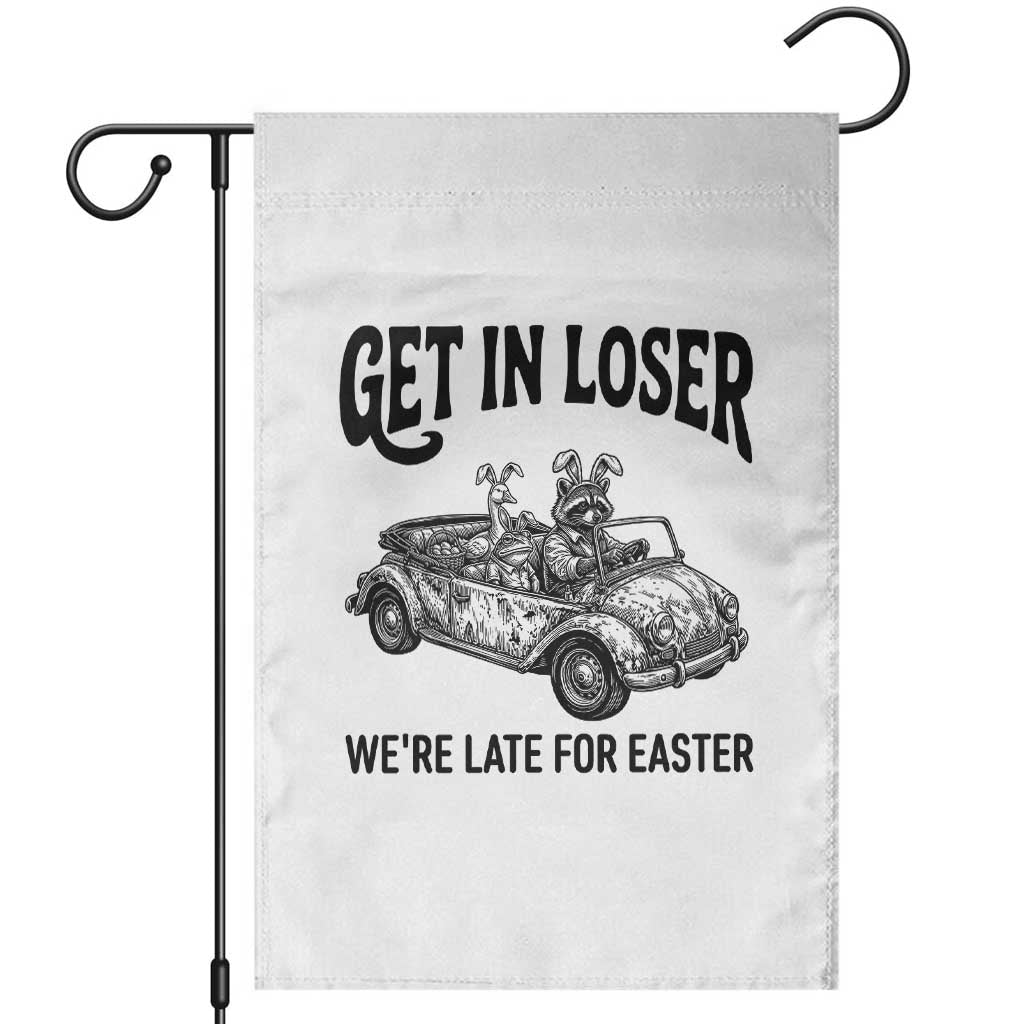 Get In Loser We're Late For Easter Garden Flag Funny Easter Raccoon Frog Goose Humor TS14 White Print Your Wear