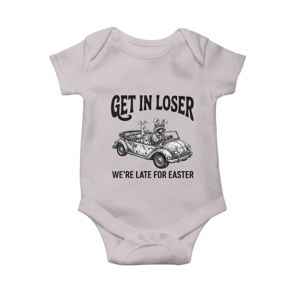 Get In Loser We're Late For Easter Baby Onesie Funny Easter Raccoon Frog Goose Humor TS14 Ice Gray Print Your Wear