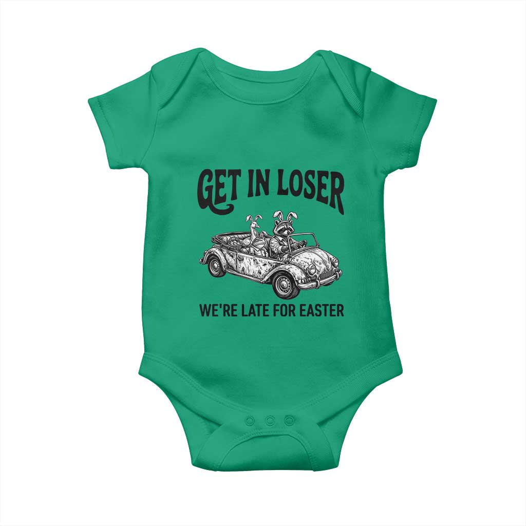 Get In Loser We're Late For Easter Baby Onesie Funny Easter Raccoon Frog Goose Humor TS14 Irish Green Print Your Wear