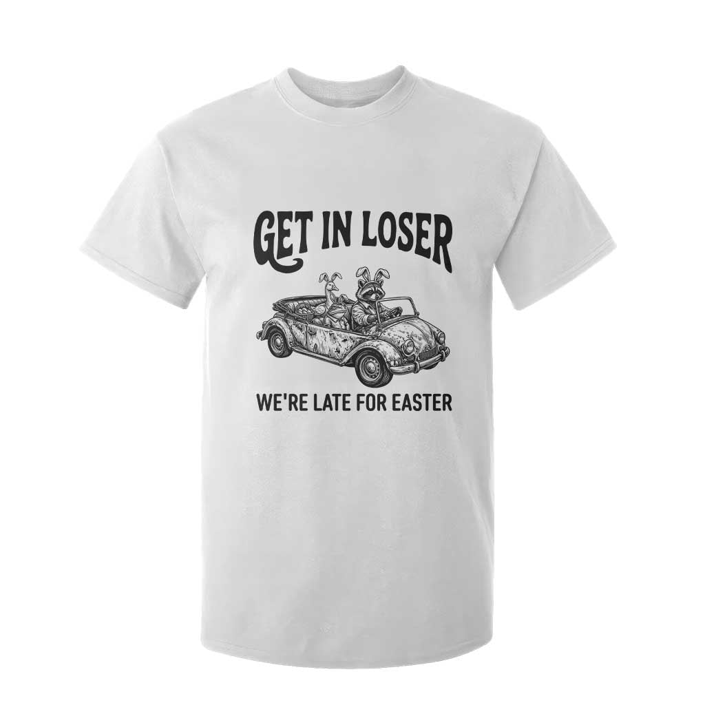 Get In Loser We're Late For Easter T Shirt For Kid Funny Easter Raccoon Frog Goose Humor TS14 White Print Your Wear