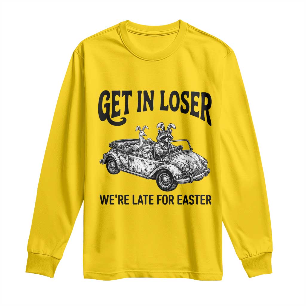 Get In Loser We're Late For Easter Long Sleeve Shirt Funny Easter Raccoon Frog Goose Humor TS14 Daisy Print Your Wear