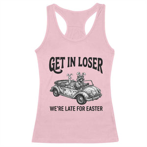 Get In Loser We're Late For Easter Racerback Tank Top Funny Easter Raccoon Frog Goose Humor TS14 Light Pink Print Your Wear