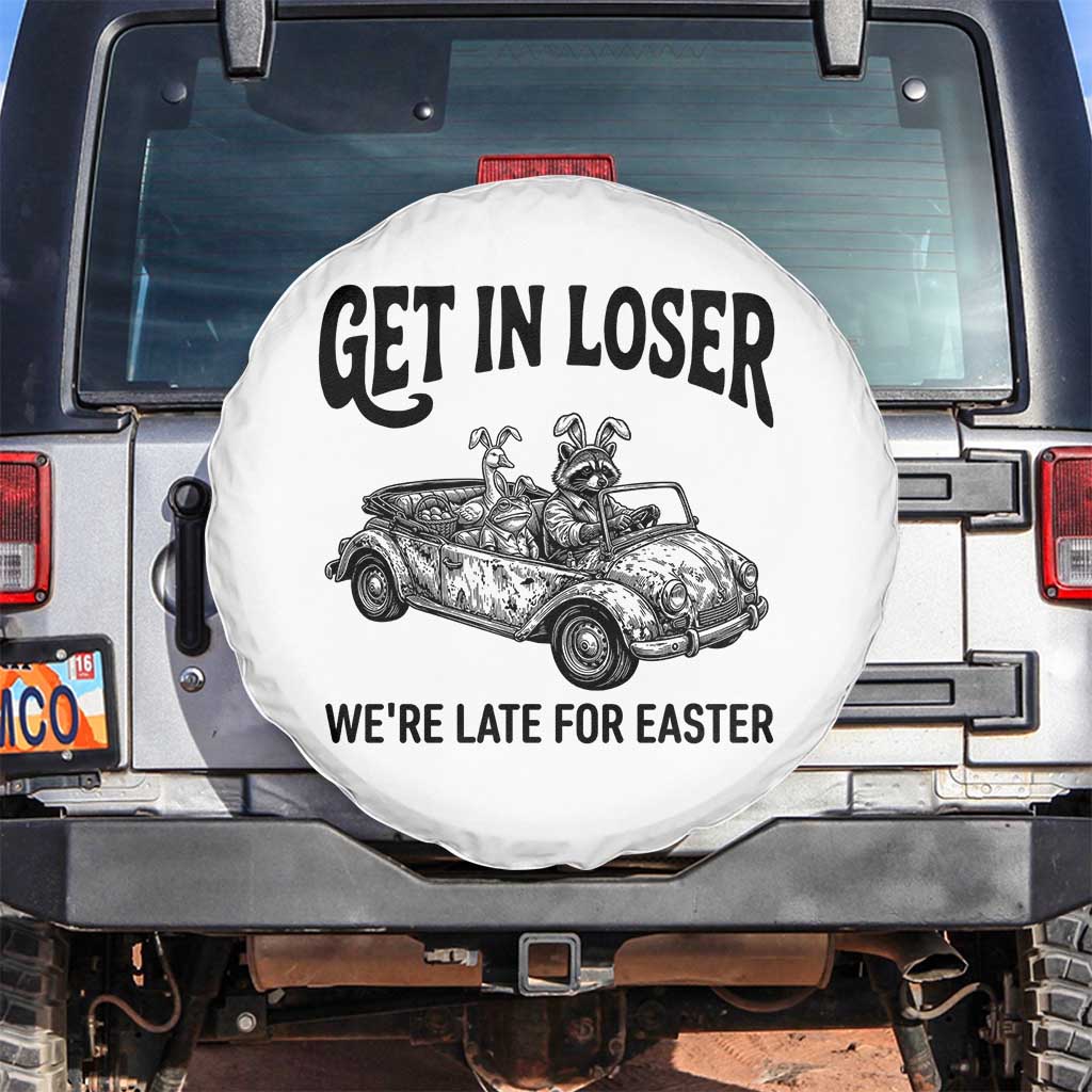 Get In Loser We're Late For Easter Spare Tire Cover Funny Easter Raccoon Frog Goose Humor TS14 No hole White Print Your Wear