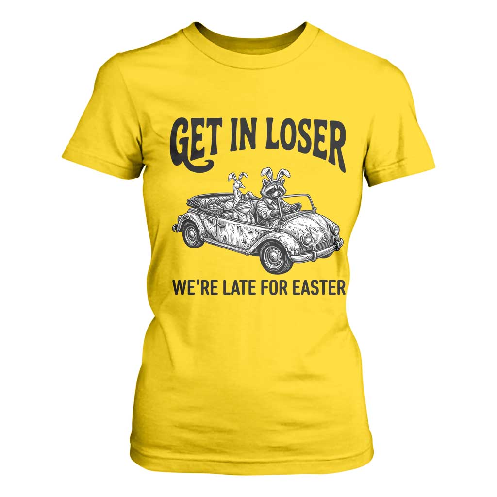 Get In Loser We're Late For Easter T Shirt For Women Funny Easter Raccoon Frog Goose Humor TS14 Daisy Print Your Wear