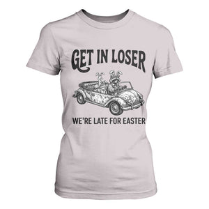 Get In Loser We're Late For Easter T Shirt For Women Funny Easter Raccoon Frog Goose Humor TS14 Ice Gray Print Your Wear