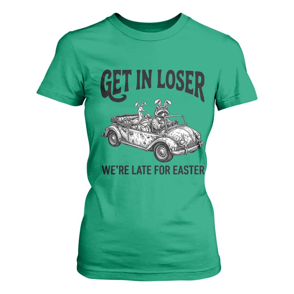 Get In Loser We're Late For Easter T Shirt For Women Funny Easter Raccoon Frog Goose Humor TS14 Irish Green Print Your Wear
