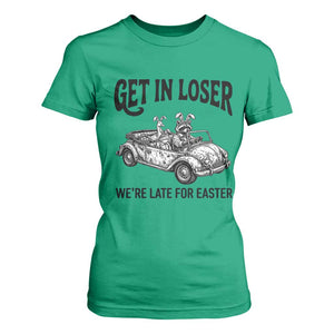 Get In Loser We're Late For Easter T Shirt For Women Funny Easter Raccoon Frog Goose Humor TS14 Irish Green Print Your Wear