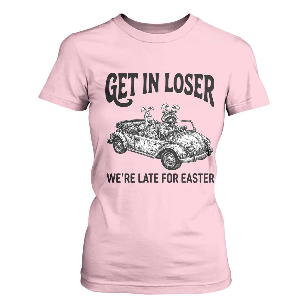 Get In Loser We're Late For Easter T Shirt For Women Funny Easter Raccoon Frog Goose Humor TS14 Light Pink Print Your Wear