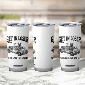 Get In Loser We're Late For Easter Tumbler Cup Funny Easter Raccoon Frog Goose Humor TS14 Print Your Wear