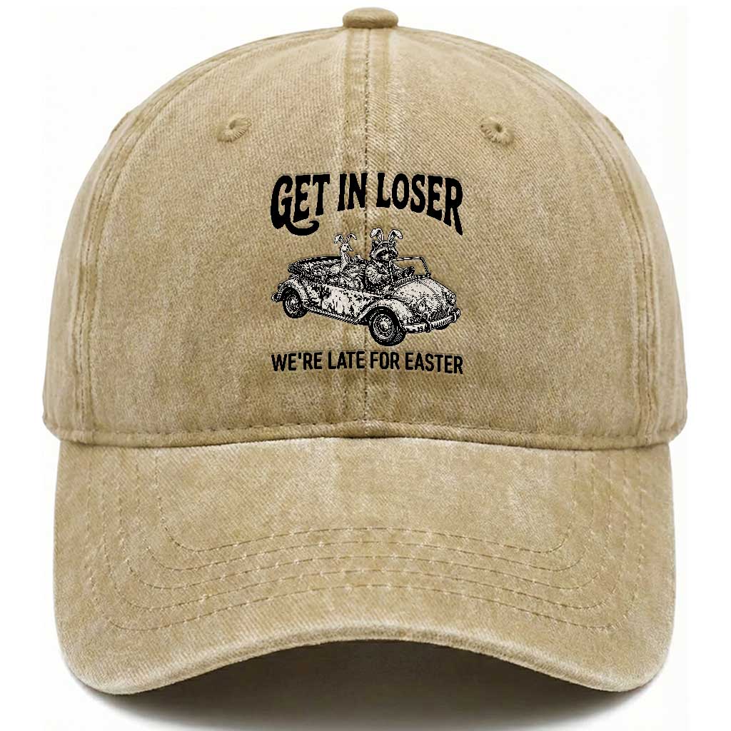 Get In Loser We're Late For Easter Washed Cotton Baseball Cap Funny Easter Raccoon Frog Goose Humor TS14 Print Your Wear