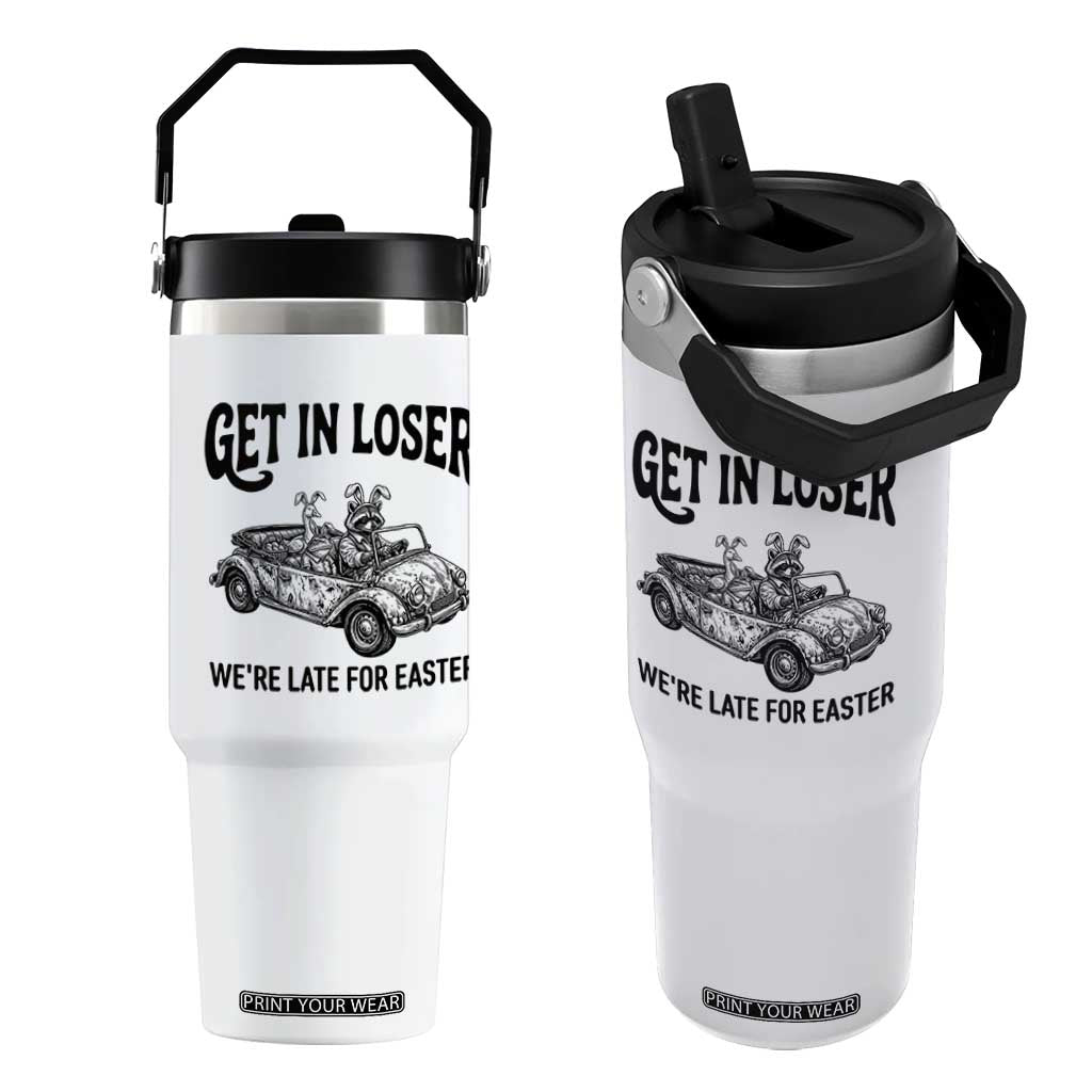Get In Loser We're Late For Easter Flip Straw Tumbler Funny Easter Raccoon Frog Goose Humor TS14 One Size: 30 oz White Print Your Wear
