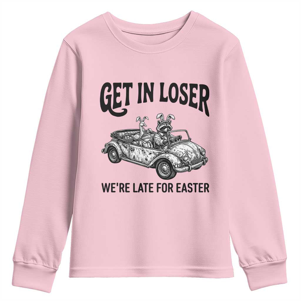 Get In Loser We're Late For Easter Youth Sweatshirt Funny Easter Raccoon Frog Goose Humor TS14 Light Pink Print Your Wear