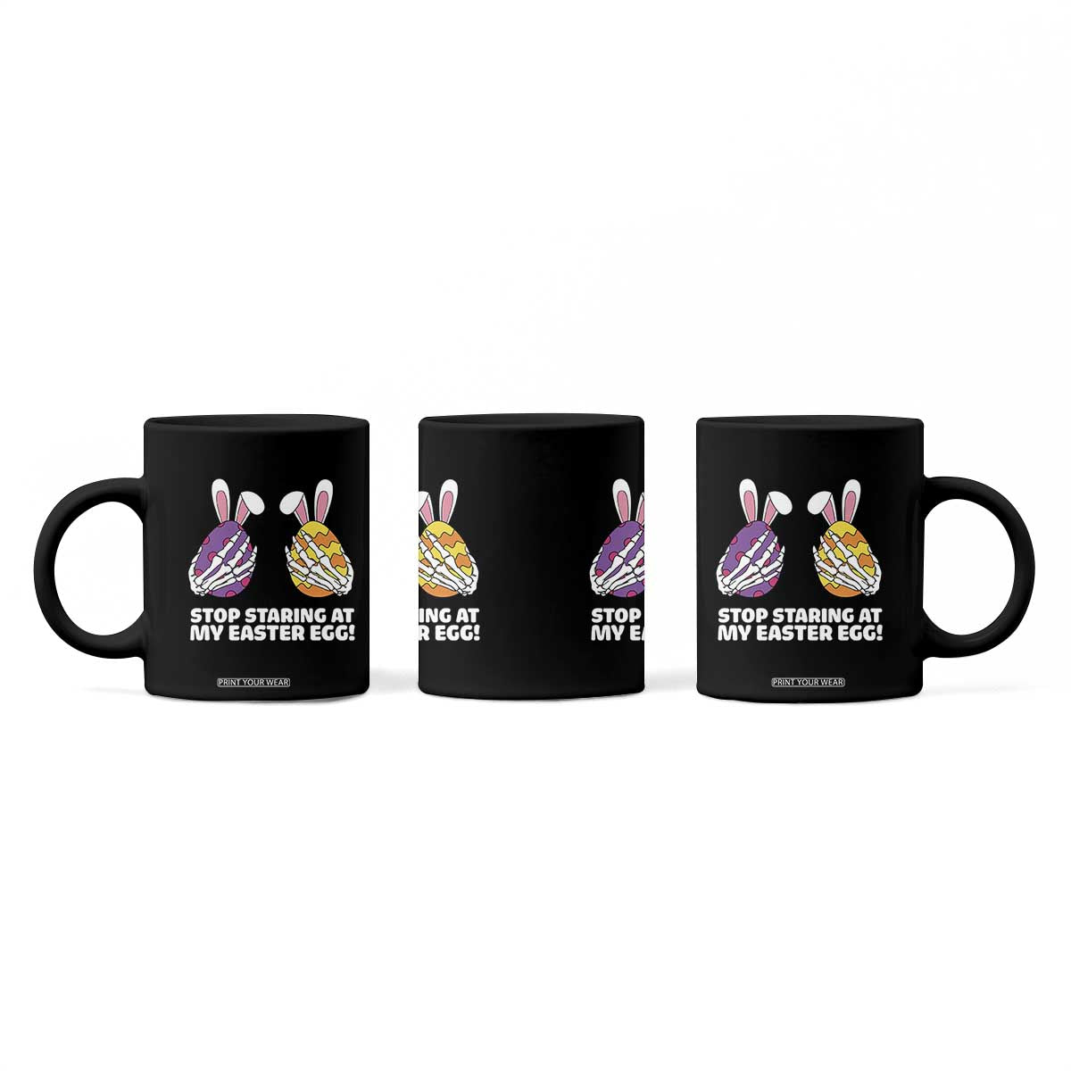 Stop Staring at My Easter Eggs Coffee Mug Funny Skeleton Bunny Easter TS14 Print Your Wear