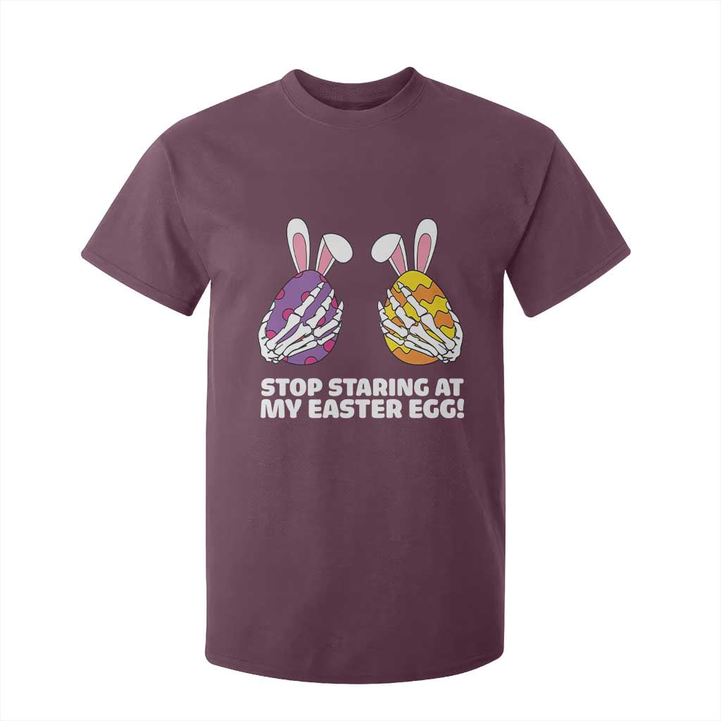 Stop Staring at My Easter Eggs T Shirt For Kid Funny Skeleton Bunny Easter TS14 Maroon Print Your Wear
