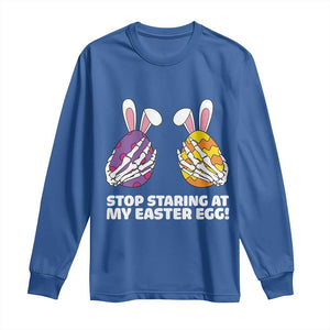Stop Staring at My Easter Eggs Long Sleeve Shirt Funny Skeleton Bunny Easter TS14 Royal Blue Print Your Wear