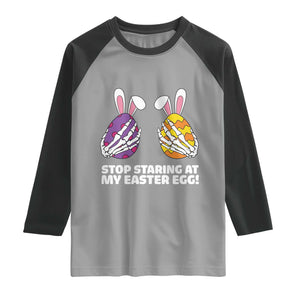 Stop Staring at My Easter Eggs Raglan Shirt Funny Skeleton Bunny Easter TS14 Sport Gray Black Print Your Wear