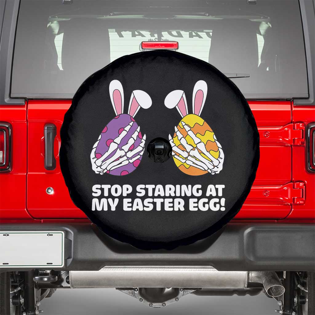 Stop Staring at My Easter Eggs Spare Tire Cover Funny Skeleton Bunny Easter TS14 Black Print Your Wear