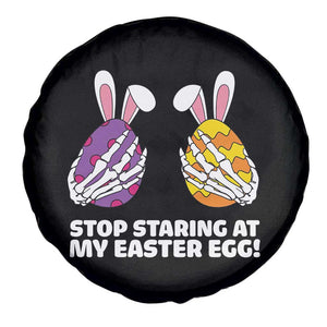 Stop Staring at My Easter Eggs Spare Tire Cover Funny Skeleton Bunny Easter TS14 Print Your Wear