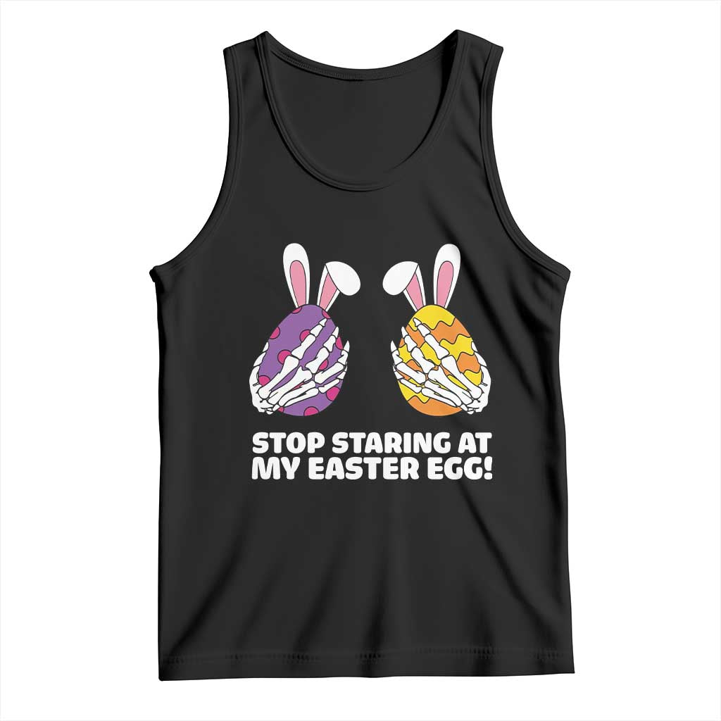 Stop Staring at My Easter Eggs Tank Top Funny Skeleton Bunny Easter TS14 Black Print Your Wear